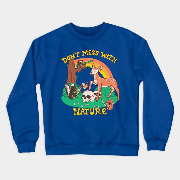 Don't Mess With Nature Crewneck Sweatshirt by Hillary White Rabbit